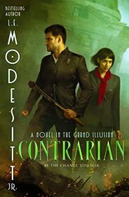 Contrarian: A Novel in the Grand Illusion (The Grand Illusion, 3)