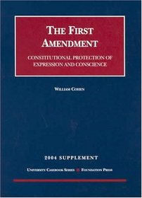 The First Amendment: Constitutional Protection of Expression and Conscience