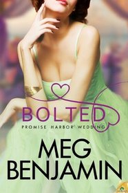 Bolted (Promise Harbor Wedding, Bk 2)