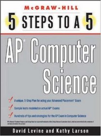 5 Steps to a 5 : AP Computer Science (Mcgraw-Hill 5 Steps to a 5)