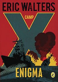 Camp X: Enigma: Book 6