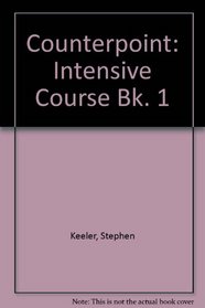 Counterpoint: Intensive Course Bk. 1 (Counterpoint intensive)