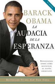 La audacia de la esperanza: Reflexiones sobre como restaurar el sueno americano (The Audacity of Hope) (Spanish Edition)