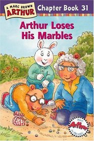 Arthur Loses His Marbles : A Marc Brown Arthur Chapter Book 31 (Arthur Chapter Books)