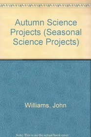 Autumn Science Projects (Seasonal Science Projects)