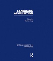 Language Acquisition, Vol. 2 (Critical Concepts in Linguistics) (v. 2)