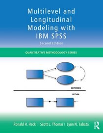 Multilevel and Longitudinal Modeling with IBM SPSS (Quantitative Methodology Series)