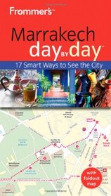 Frommer's Marrakech Day by Day (Frommer's Day by Day - Pocket)