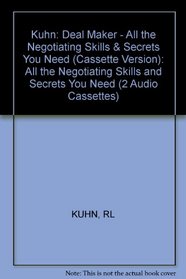 Deal Maker: All the Negotiating Skills and Secrets You Need (2 Audio Cassettes)