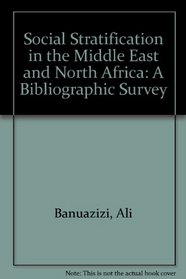 Social Stratification in the Middle East and North Africa: A Bibliographic Survey