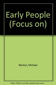 Early People (Focus on)