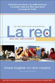 La red guia del participante: Descubra sus dones y su estilo personal y la pasion dada por Dios para servir al cuerpo de Cristo (Spanish Edition)