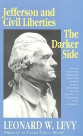 Jefferson and Civil Liberties : The Darker Side