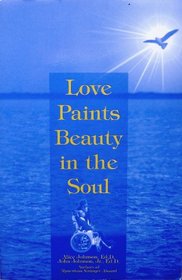 Love paints beauty in the soul: 