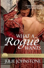 What A Rogue Wants (Lords of Deception, Bk 1)