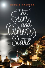 The Sun and Other Stars: A Novel