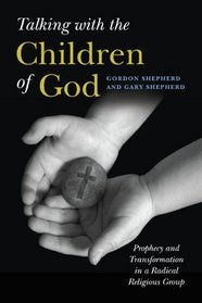 Talking with the Children of God: Prophecy and Transformation in a Radical Religious Group