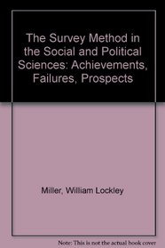 The Survey Methods in the Social and Political Sciences: Achievements, Failures, Prospects