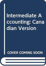 Intermediate Accounting: Canadian Version