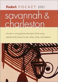Fodor's Pocket Savannah  Charleston 2001 : The All-in-One Guide to Fun-Filled Days and Nights Packed with Places to Eat, Sl eep, Play, and Relax (Pocket Guides)