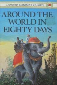 Around the World in Eighty Days (Ladybird Children's Classics)