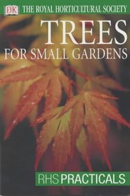 Trees for Small Gardens (RHS Practicals)
