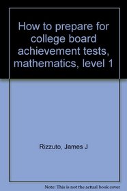 How to prepare for college board achievement tests, mathematics, level 1