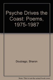 Psyche Drives the Coast: Poems, 1975-1987