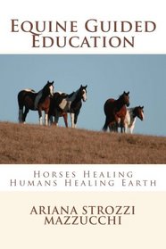 Equine Guided Education: Horses Healing Humans Healing Earth