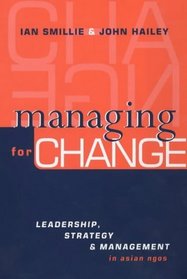 Managing for Change: Leadership, Strategy and Management in Asian NGOs