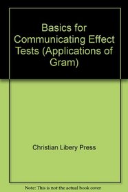 Basics For Communicating Effect Tests (Applications of Gram)