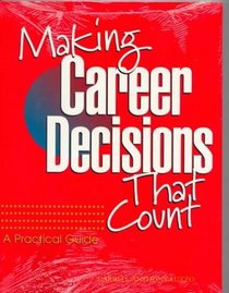 Making Career Decisions That Count: A Practical Guide