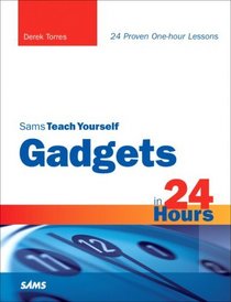 Sams Teach Yourself Gadgets in 24 Hours (Sams Teach Yourself -- Hours)