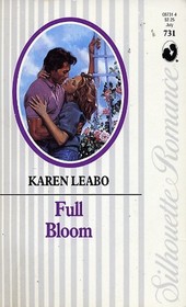 Full Bloom (Silhouette Romance, No 731)