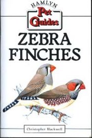 Zebra Finches (Hamlyn Pet Guides)