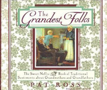 The Grandest Folks: Traditional Sentiments about Grandmothers and Grandfathers (Sweet Nellie) (Sweet Nellie)