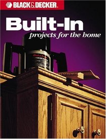Built-In Projects for the Home (Black & Decker)