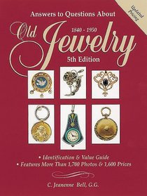 Answers to Questions About Old Jewelry, 1840-1950 (Answers to Questions About Old Jewelry)