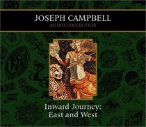 Inward Journey: East and West (Campbell, Joseph, Joseph Campbell Audio Collection.)