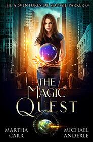 The Magic Quest: An Urban Fantasy Action Adventure (The Adventures of Maggie Parker)