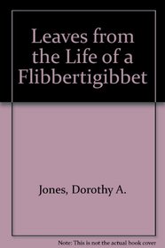 Leaves from the Life of a Flibbertigibbet