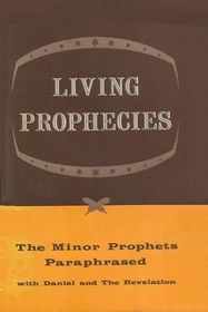 Living Prophesies, The Minor Prophets Paraphrased