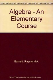 Algebra - An Elementary Course