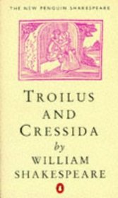 Troilus and Cressida (New Penguin Shakespeare)