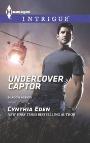 Undercover Captor (Shadow Agents: Guts and Glory, Bk 1) (Shadow Agents, Bk 5) (Harlequin Intrigue, No 1474)