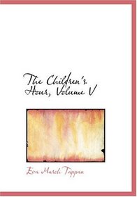 The Children's Hour, Volume V (Large Print Edition)