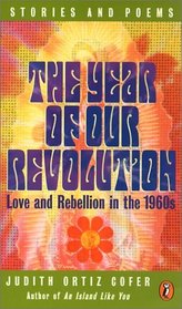 The Year of Our Revolution: Love and Rebellion in the 1960's