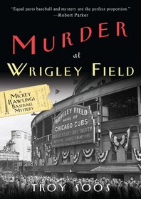 Murder at Wrigley Field (Mickey Rawlings, Bk 3)