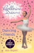 Dancing Friends: Dancing Princess / Dancing with the Stars / Dancing Forever (Ballerina Dreams)