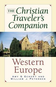 The Christian Travelers Companion-Western Europe (Christian Traveler's Companion (Revell))